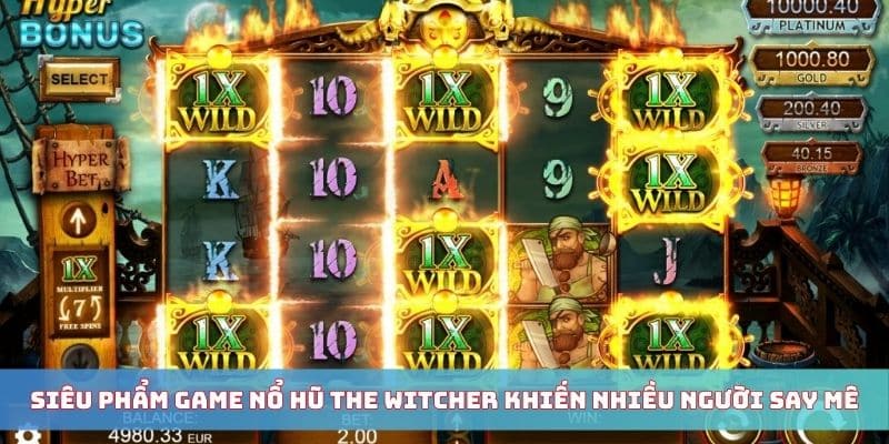 Siêu phẩm game nổ hũ The Witcher khiến nhiều người say mê