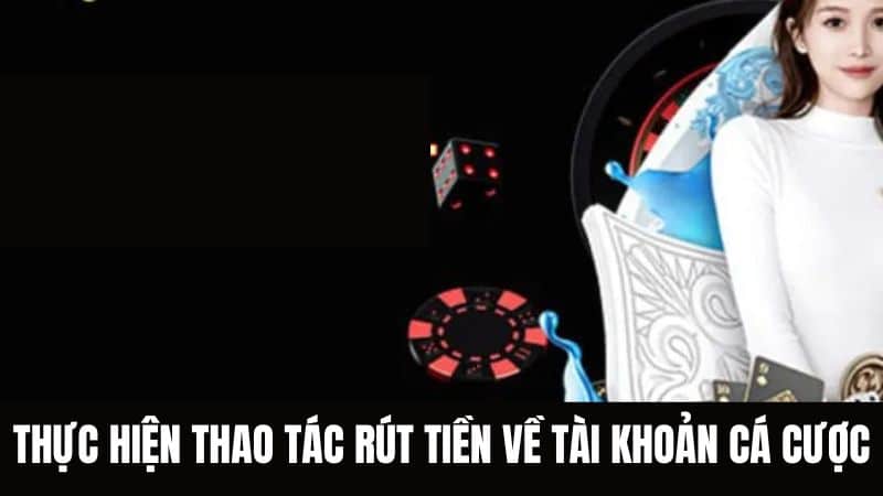 Thực hiện thao tác rút tiền về ngân hàng cá nhân