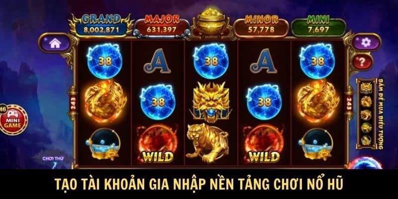 Tạo tài khoản gia nhập nền tảng chơi nổ hũ